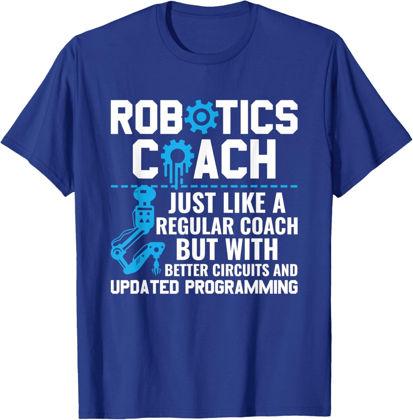 Funny Robotics Coach Definition Robotics Engineer Robots T-Shirt - T-Shirt | Royal