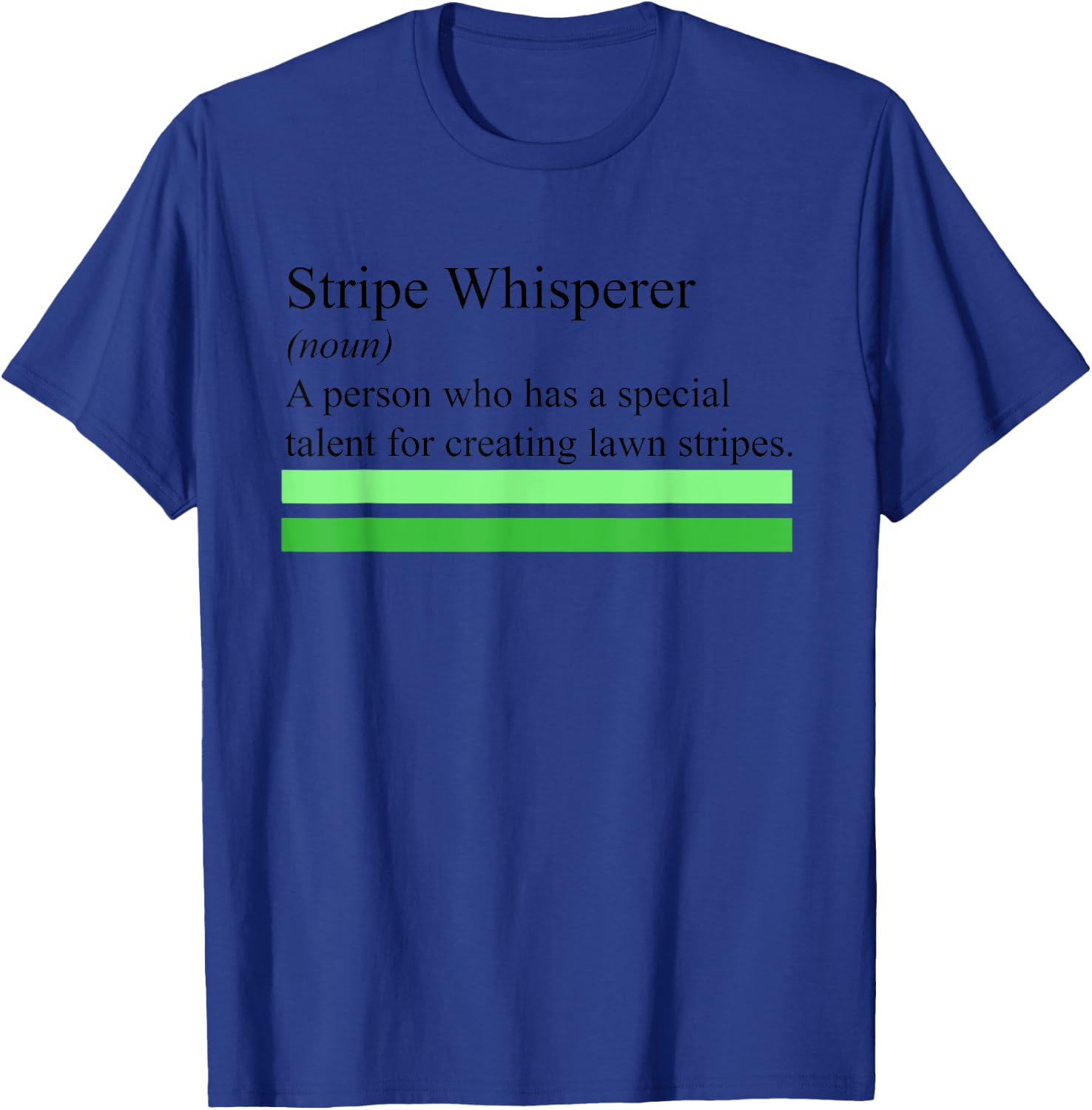 Stripe Whisperer Funny Lawn Mower Stripes Garden Mow Lovers T-Shirt - T-Shirt | Royal