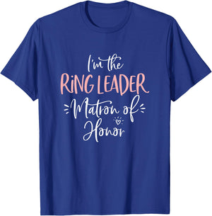 Ring Leader Matron of Honor Funny Matching Bachelorette Gift T-Shirt - T-Shirt | Royal