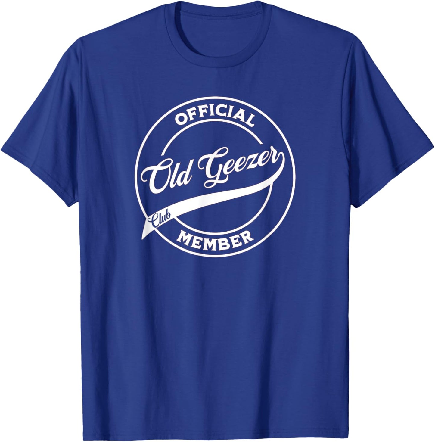Officially an Old Geezer - Old Man Official Club Member T-Shirt - T-Shirt | Royal