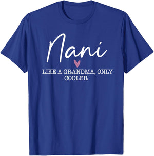 Nani Like A Grandma Only Cooler Heart Mother's Day Nani T-Shirt - T-Shirt | Royal