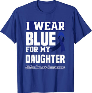 I Wear Blue For My Daughter Colon Cancer Awareness T-Shirt - T-Shirt | Royal