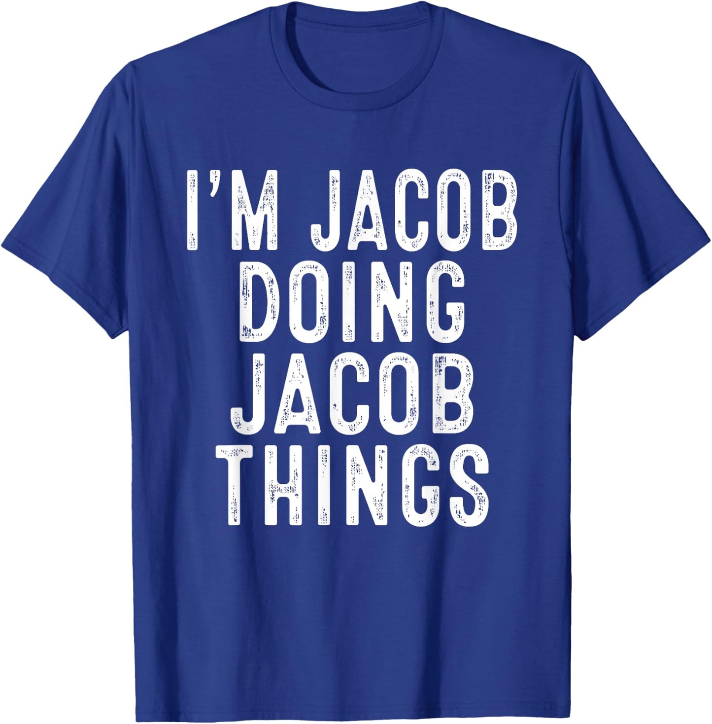 I'm JACOB Doing JACOB Things Funny Birthday Christmas Gifts T-Shirt - T-Shirt | Royal