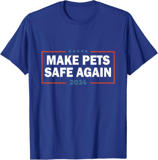 Make Pets Safe Again Trump Harris Debate Eating The Dogs Cat Men Women T-Shirt - T-Shirt | Royal