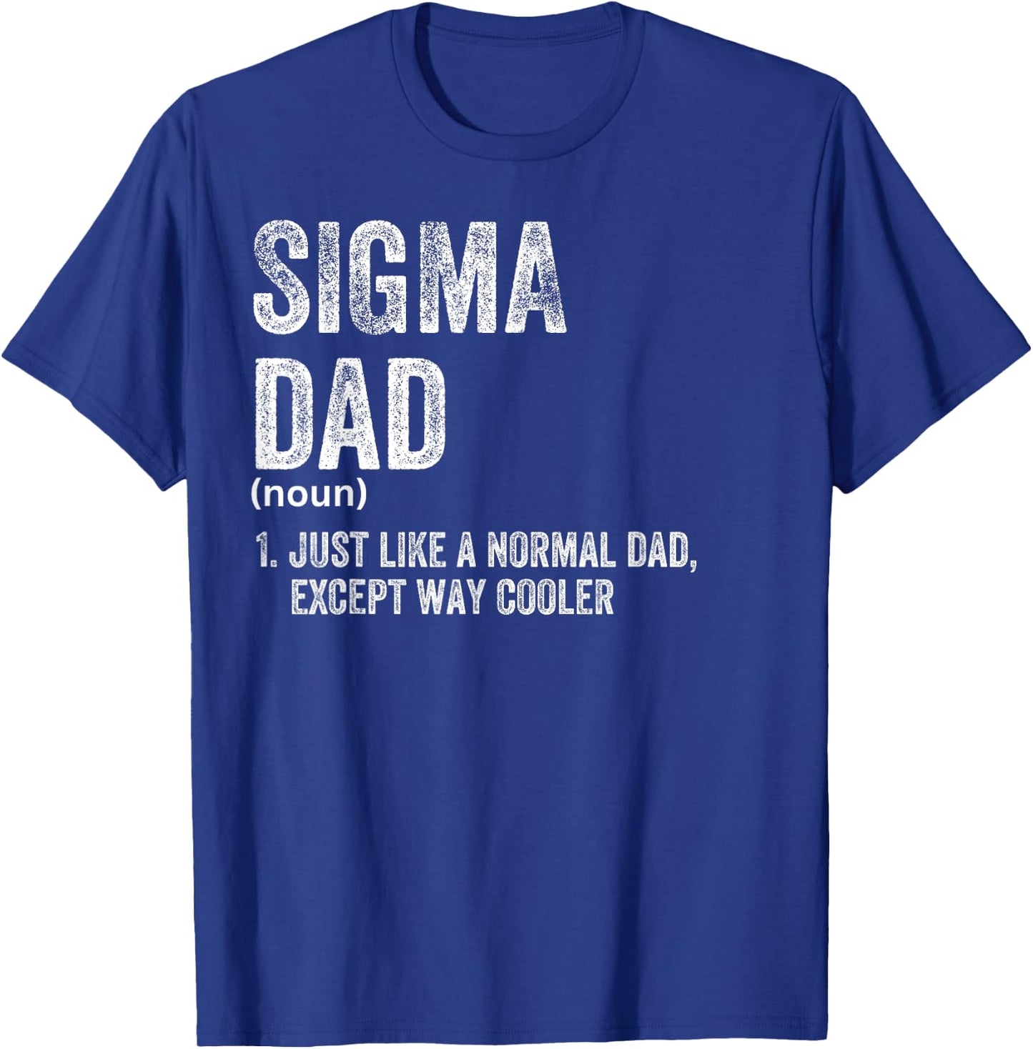 Sigma Dad Funny Meme Sigma T-Shirt - T-Shirt | Royal