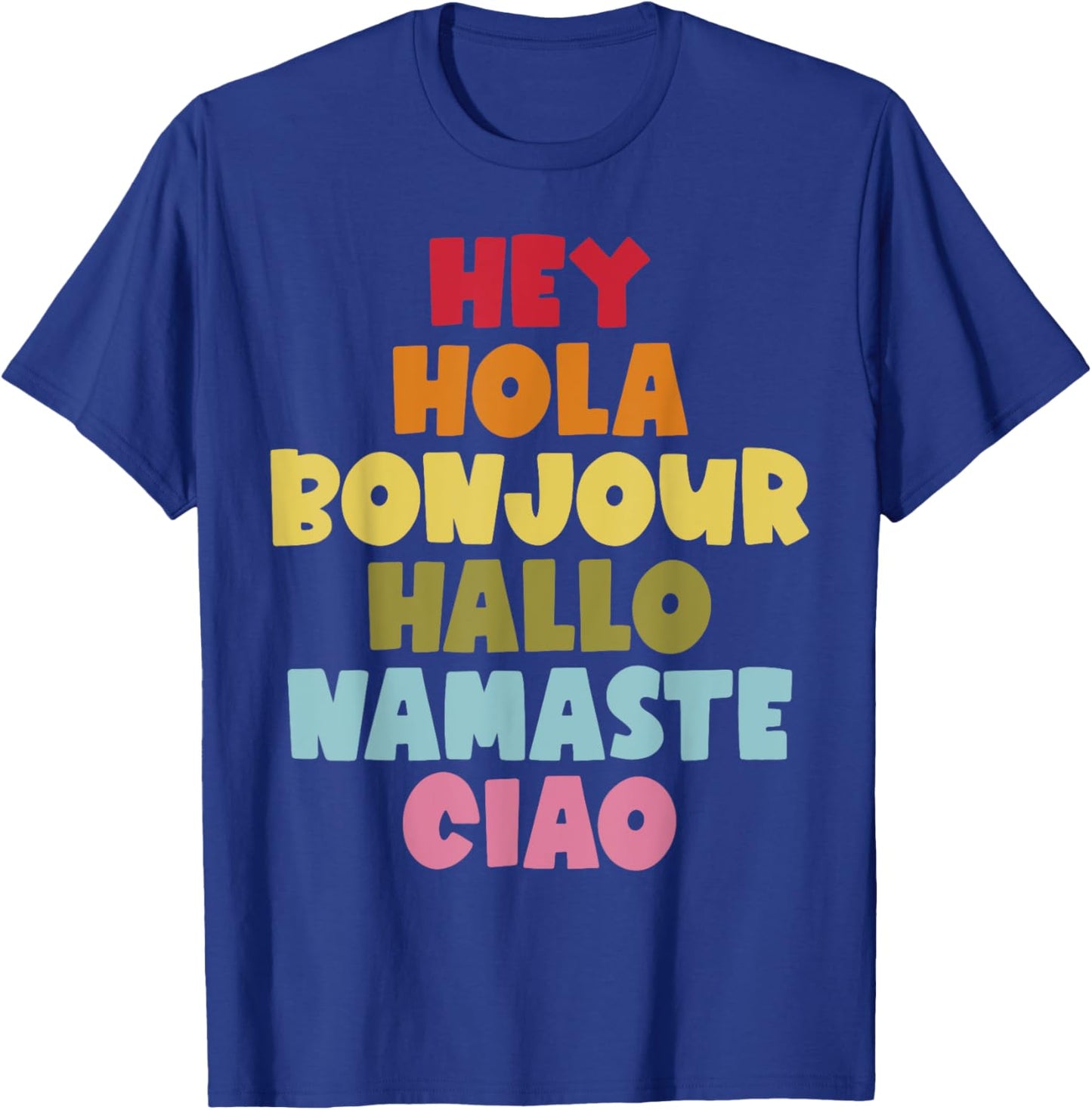 Hey Hola Bonjour Hallo Namaste Ciao Spanish Teacher Men Women T-Shirt - T-Shirt | Royal