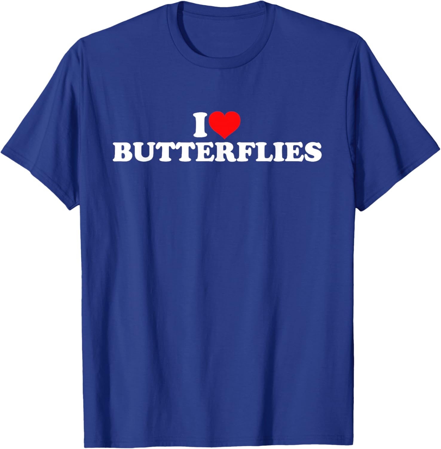 I Love Butterflies T-Shirt - T-Shirt | Royal