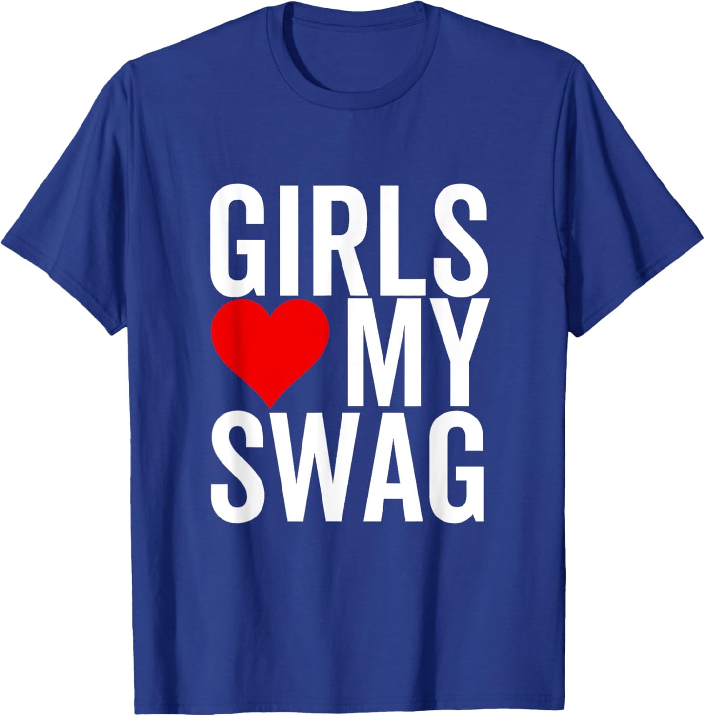 Girls Love My Swag Heart Funny Hip Hop T-Shirt - T-Shirt | Royal