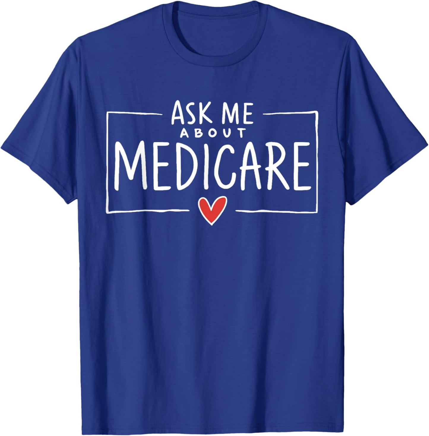 Ask Me About Medicare T-Shirt - T-Shirt | Royal