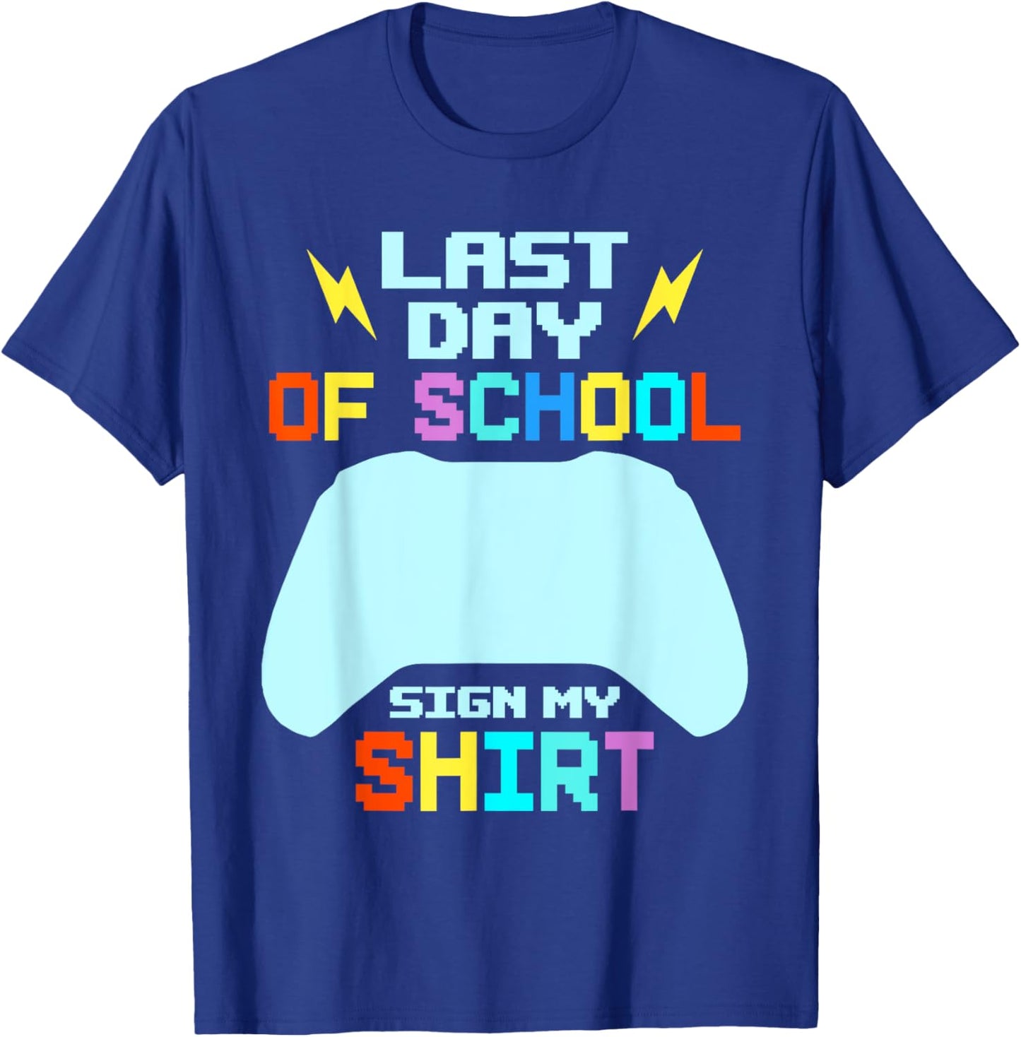 Funny Last Day Of School Sign My Shirt Graduation Party Kids T-Shirt - T-Shirt | Royal