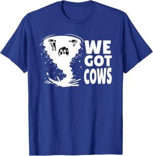 Meteorologist Storm Chasing Weatherman Tornado We Got Cows T-Shirt - T-Shirt | Royal