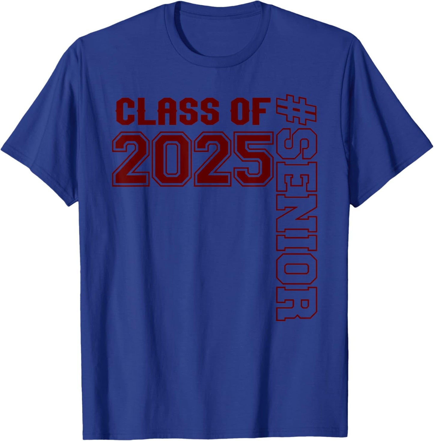 Class of 25 #senior - Maroon - Senior Class 2025 Senior Swag T-Shirt - T-Shirt | Royal