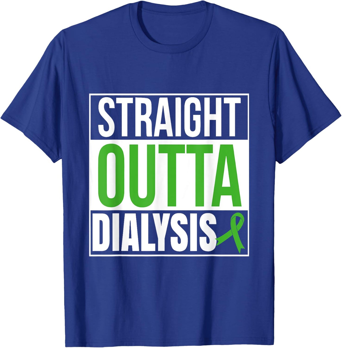 Straight Outta Dialysis Kidney Disease Patient Funny T-Shirt - T-Shirt | Royal
