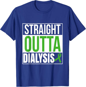 Straight Outta Dialysis Kidney Disease Patient Funny T-Shirt - T-Shirt | Royal