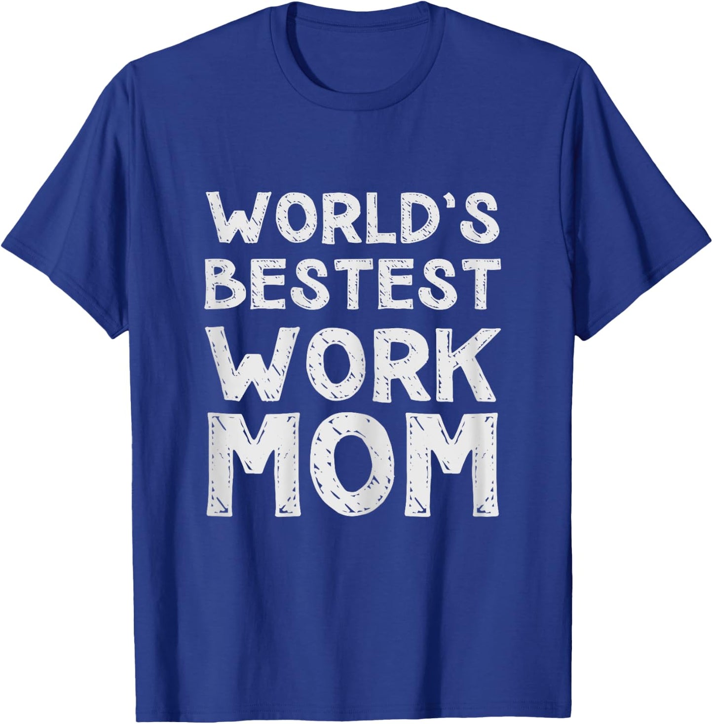Sarcastic And Funny Clothing - World's Bestest Work Mom - Black - Short Sleeve - Classic Fit - Women's - Small T-Shirt - T-Shirt | Royal