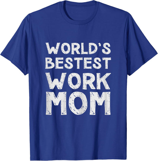 Sarcastic And Funny Clothing - World's Bestest Work Mom - Black - Short Sleeve - Classic Fit - Women's - Small T-Shirt - T-Shirt | Royal