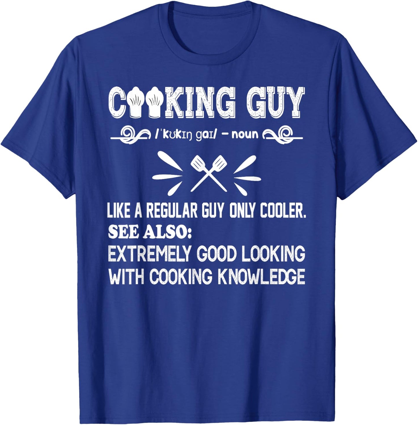 Cooking Guy Definition Funny cooking lovers quote for cooker T-Shirt - T-Shirt | Royal