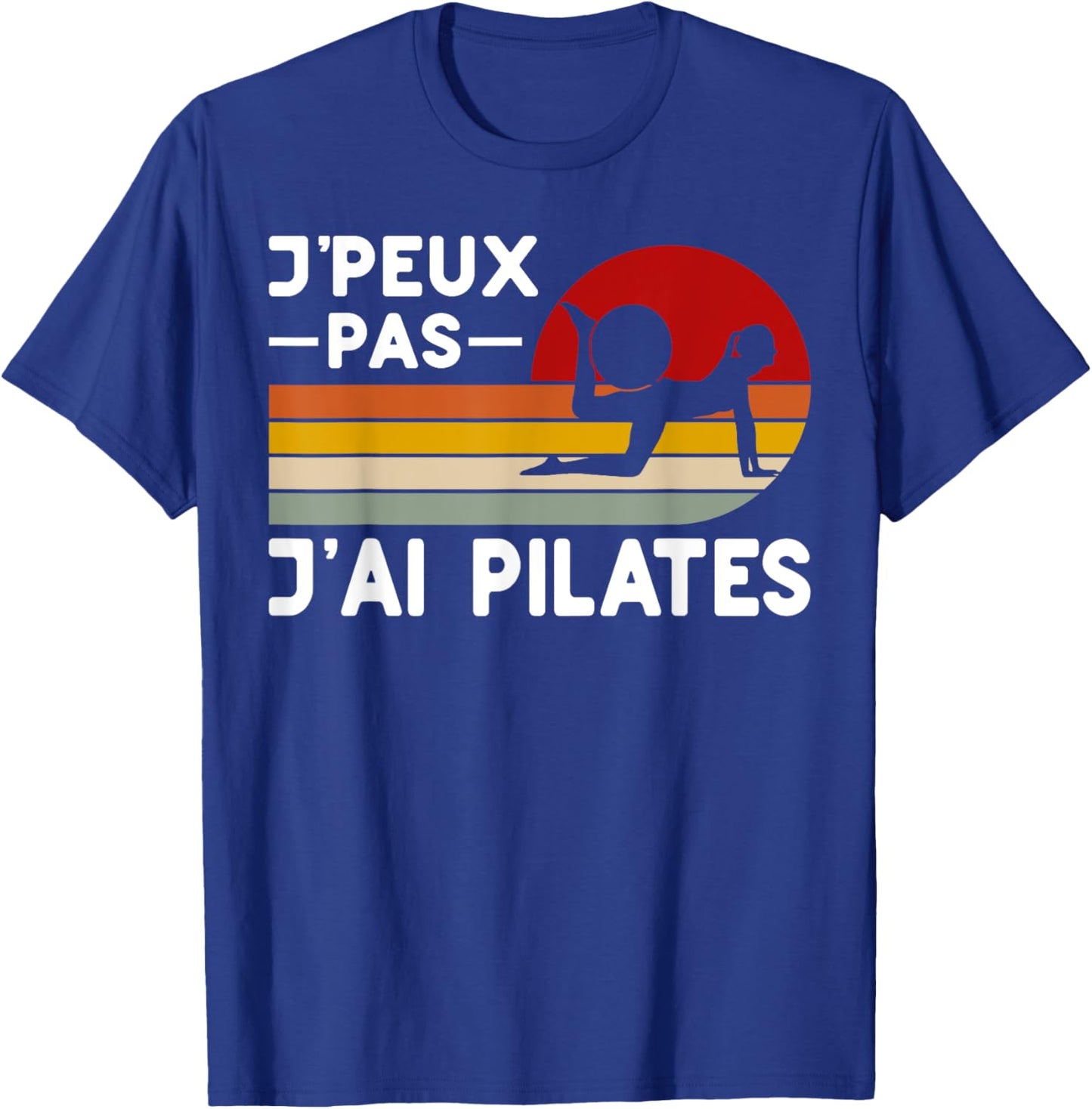 Je Peux Pas J'ai Pilates Humor Pilates Instructor Coach , Black, S T-Shirt - T-Shirt | Royal