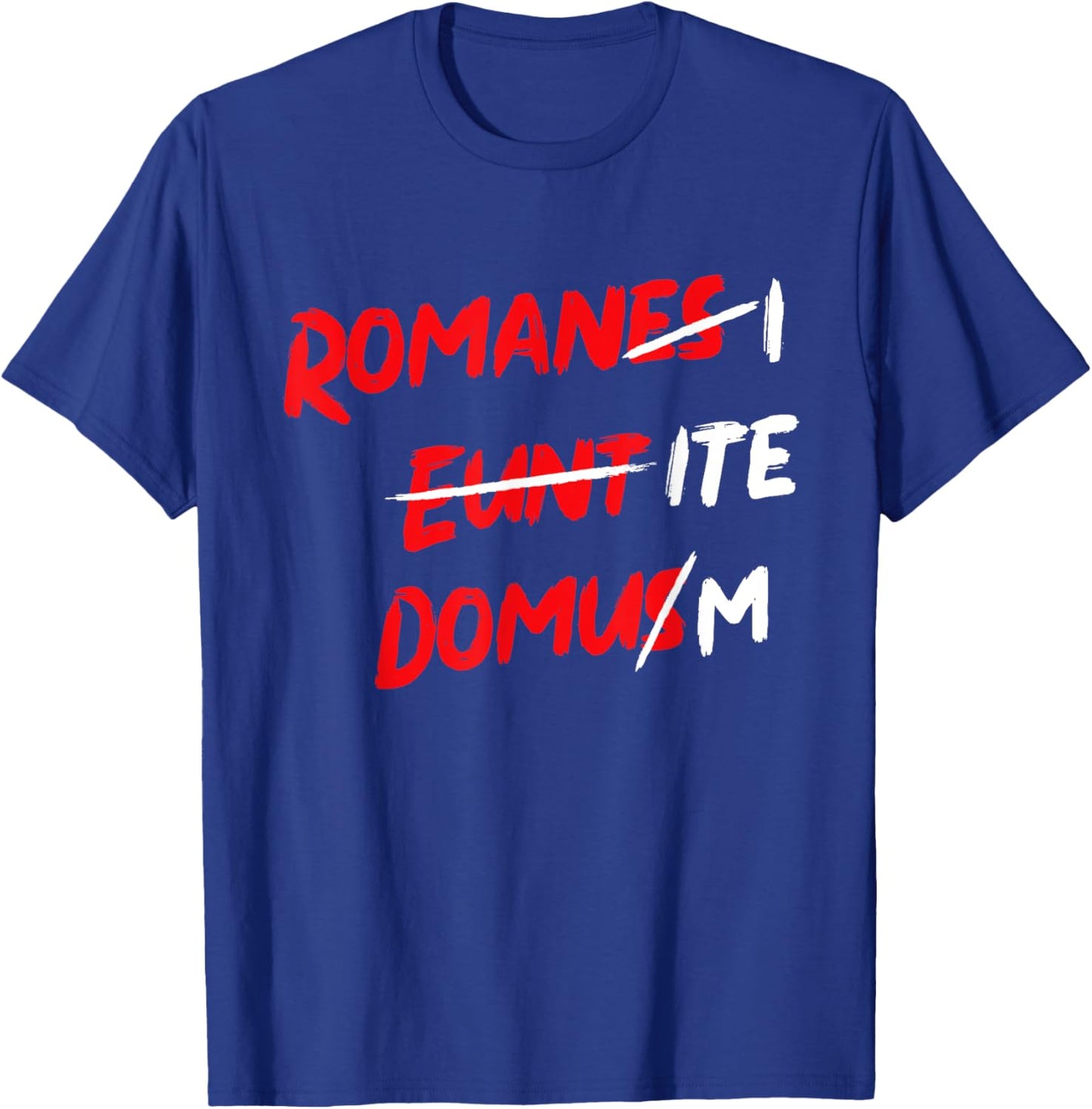 Romanes Eunt Ite Domus Apparel T-Shirt - T-Shirt | Royal