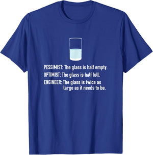 Pessimist Optimist Engineer Half Full Glass T-Shirt - T-Shirt | Royal