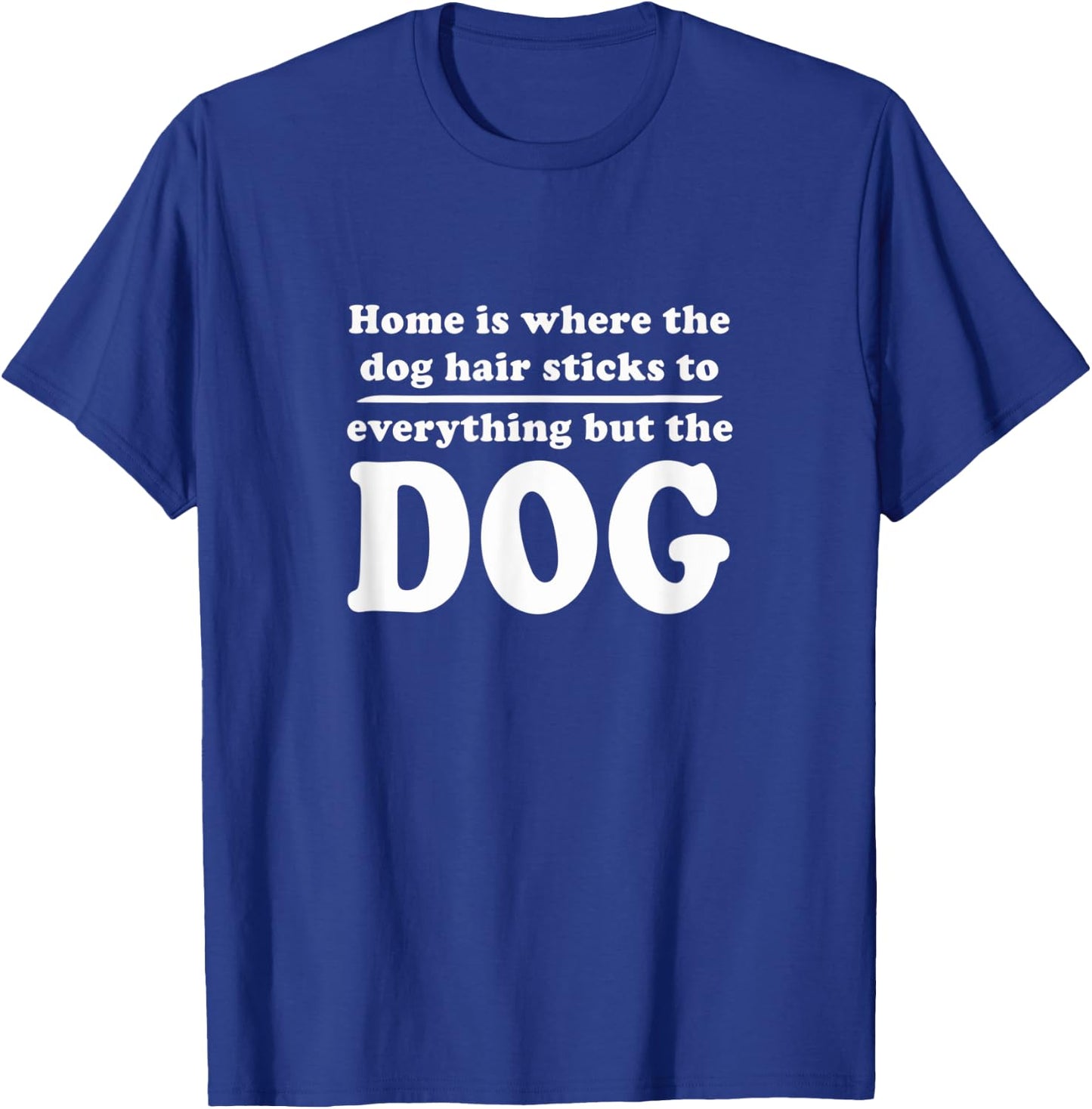 Home is where the dog hair sticks to everything but the dog Women Kids T-Shirt - T-Shirt | Royal