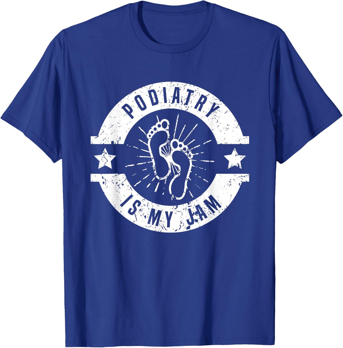 Podiatry Is My Jam | Foot Doctor | Podiatrist T-Shirt - T-Shirt | Royal