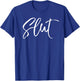 Slutty Shirt for Public Naughty Adult Humor Slut T-Shirt - T-Shirt | Royal