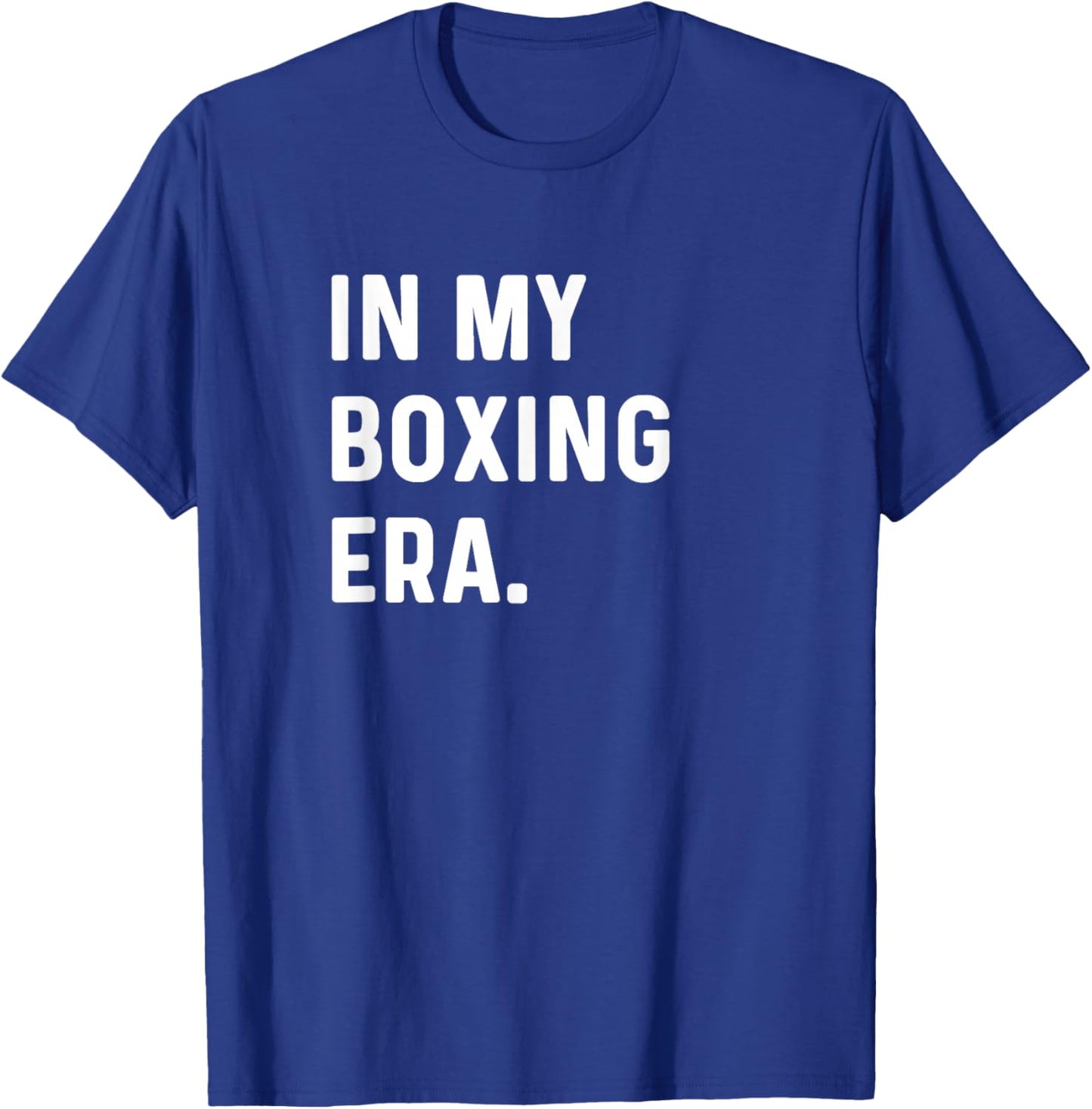 In My Boxing Era - Box Fight Boxer Gym Workout Fitness T-Shirt - T-Shirt | Royal