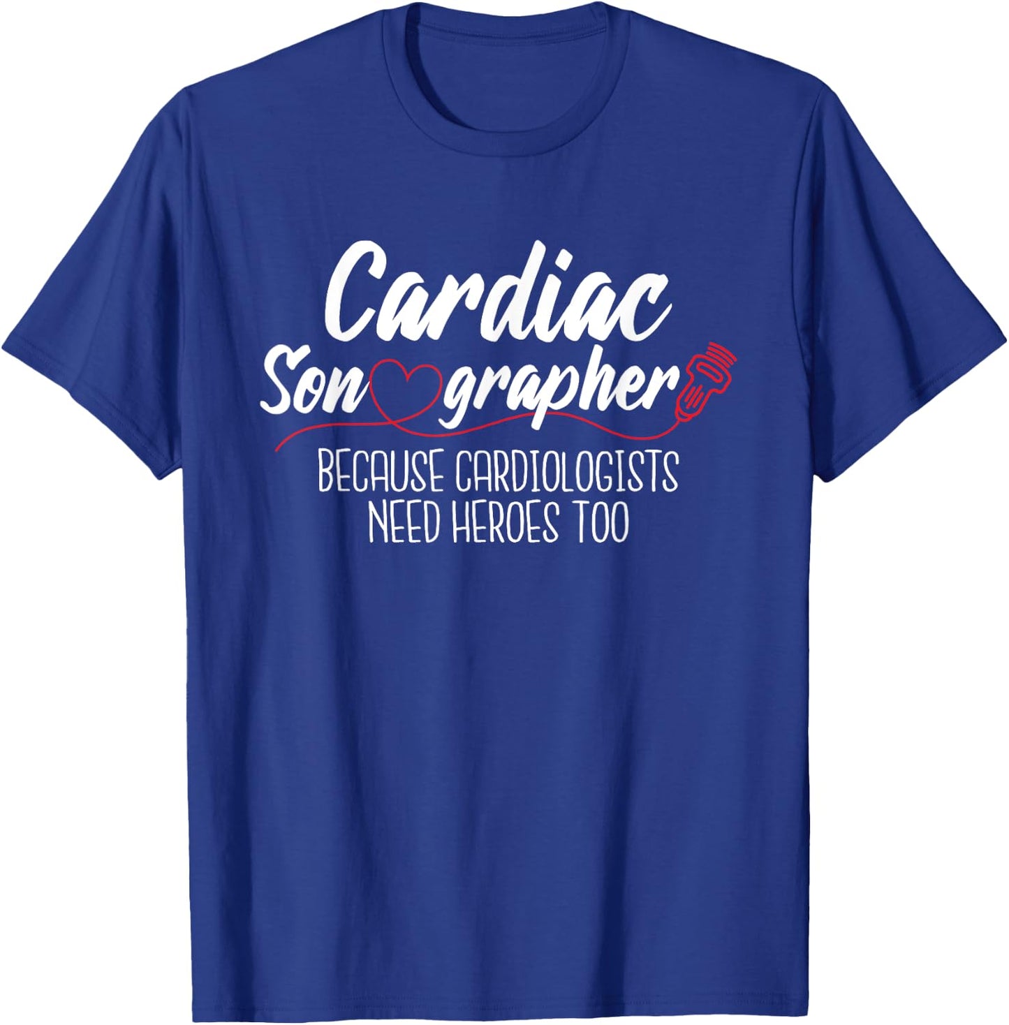 Medical Sonographer Shirts Cardiac Sonographer - Sonography Technician Ultrasound RDCS T-Shirt - T-Shirt | Royal