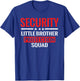 Security Little Brother Protection Squad Birthday Bro Party T-Shirt - T-Shirt | Royal