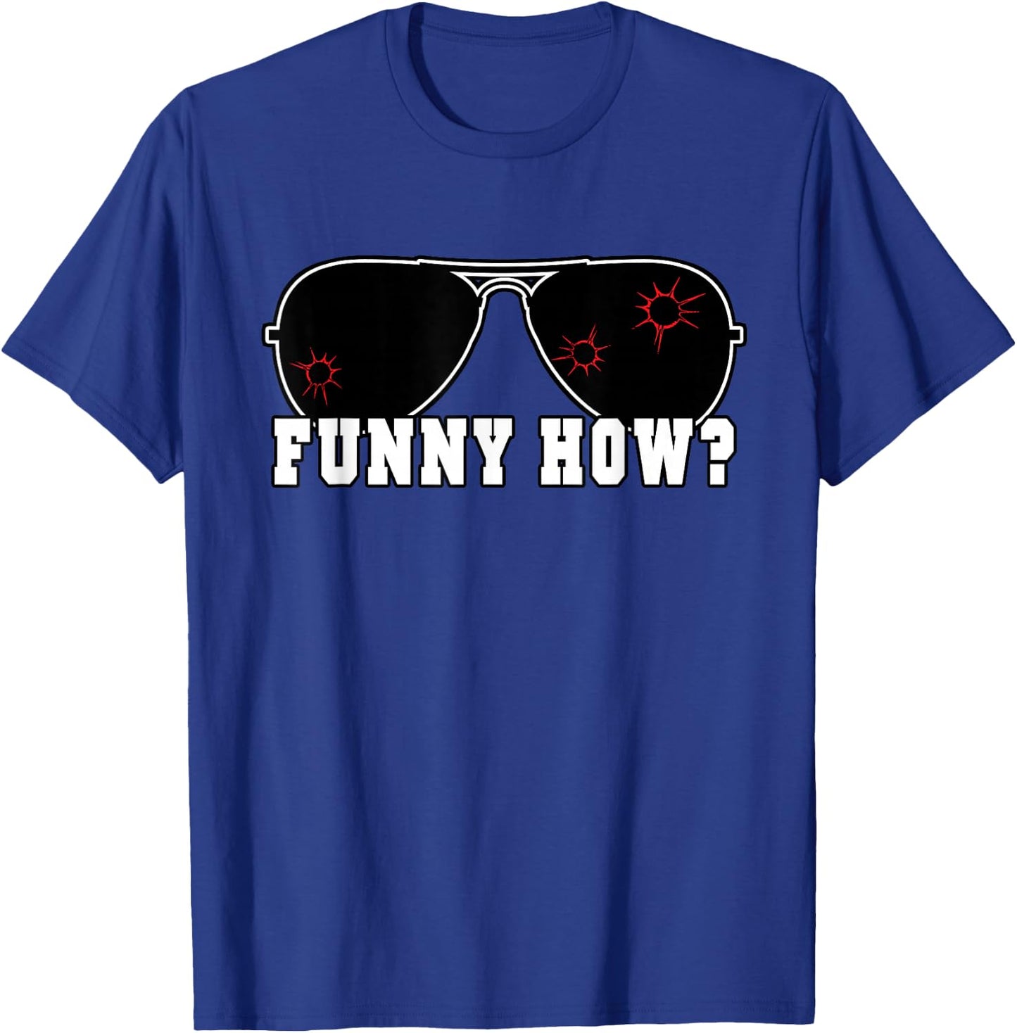 Funny How Goodfellas Humor T-Shirt - T-Shirt | Royal