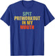 Spit Preworkout In My Mouth Vintage Distressed Funny Gym T-Shirt - T-Shirt | Royal