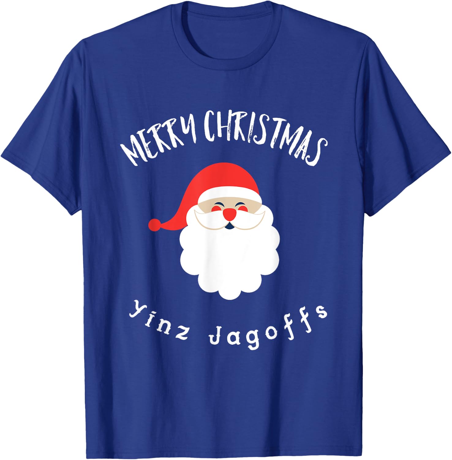 Merry Christmas Yinz Jagoffs Pittsburgh, Pittsburghese T-Shirt - T-Shirt | Royal