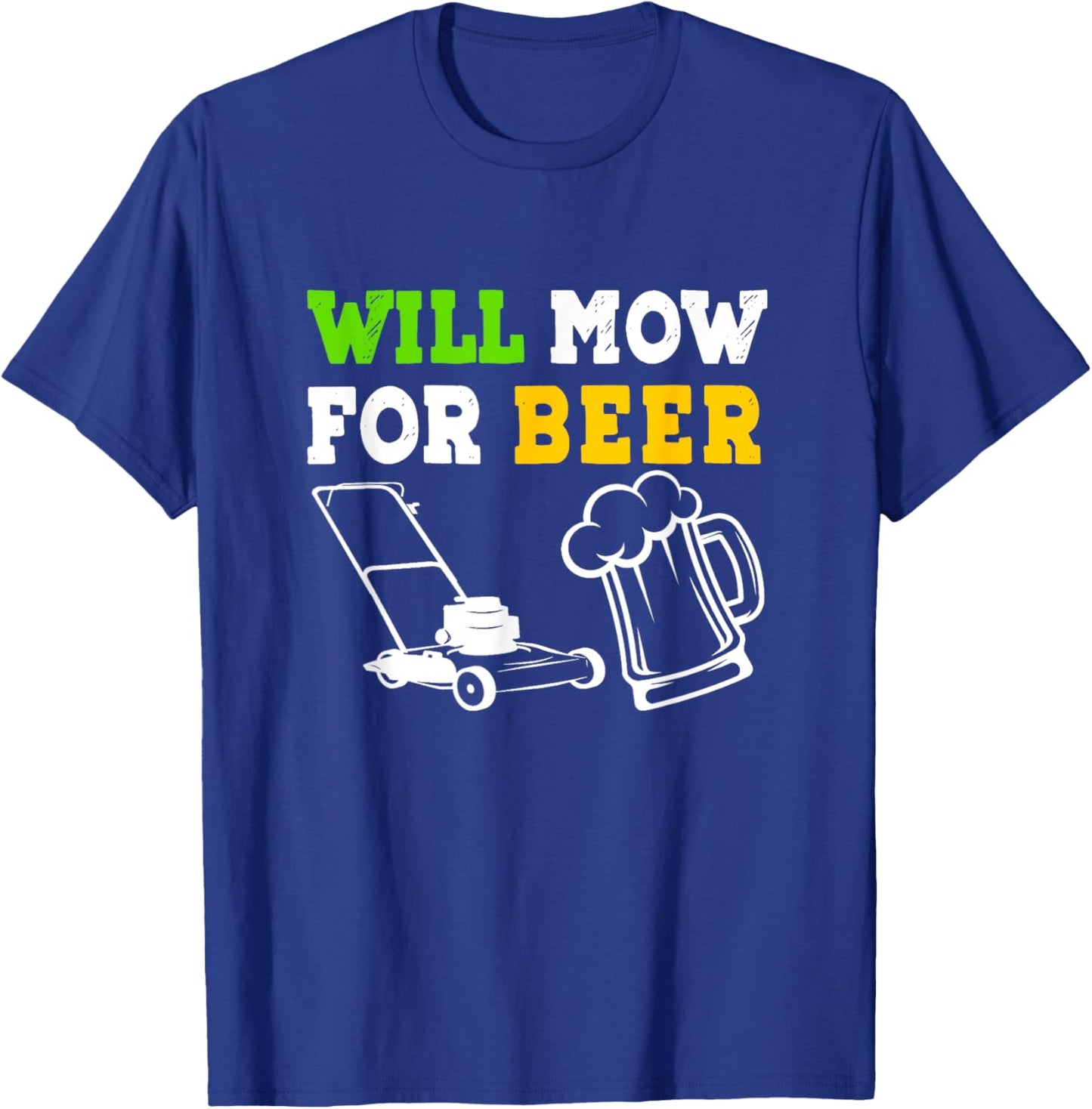 Will Mow For Beer T-Shirt - T-Shirt | Royal
