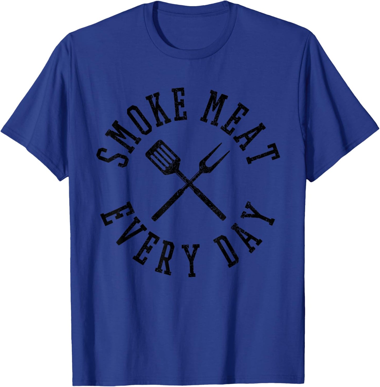 Smoke Meat Everyday Shirt - Funny BBQ Grilling Gift T-Shirt - T-Shirt | Royal