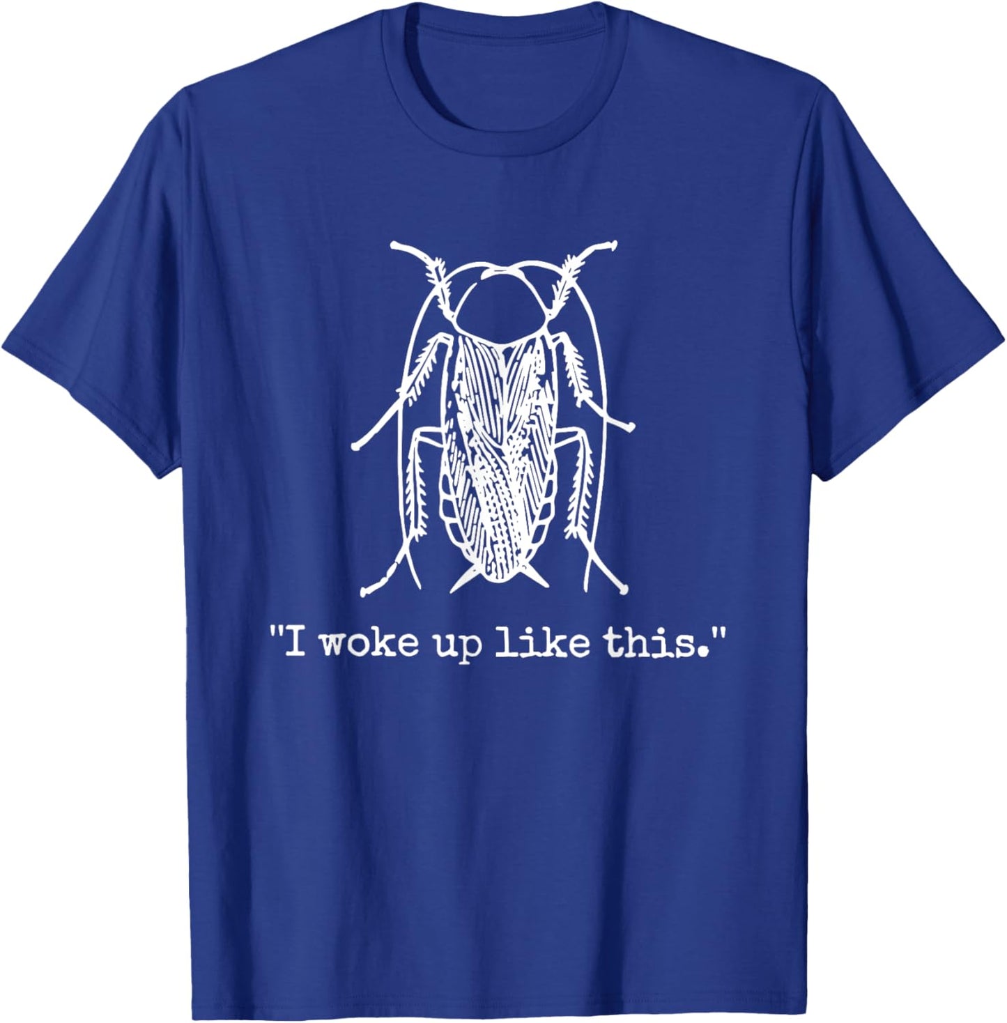 I woke up like this - Kafka T-Shirt - T-Shirt | Royal