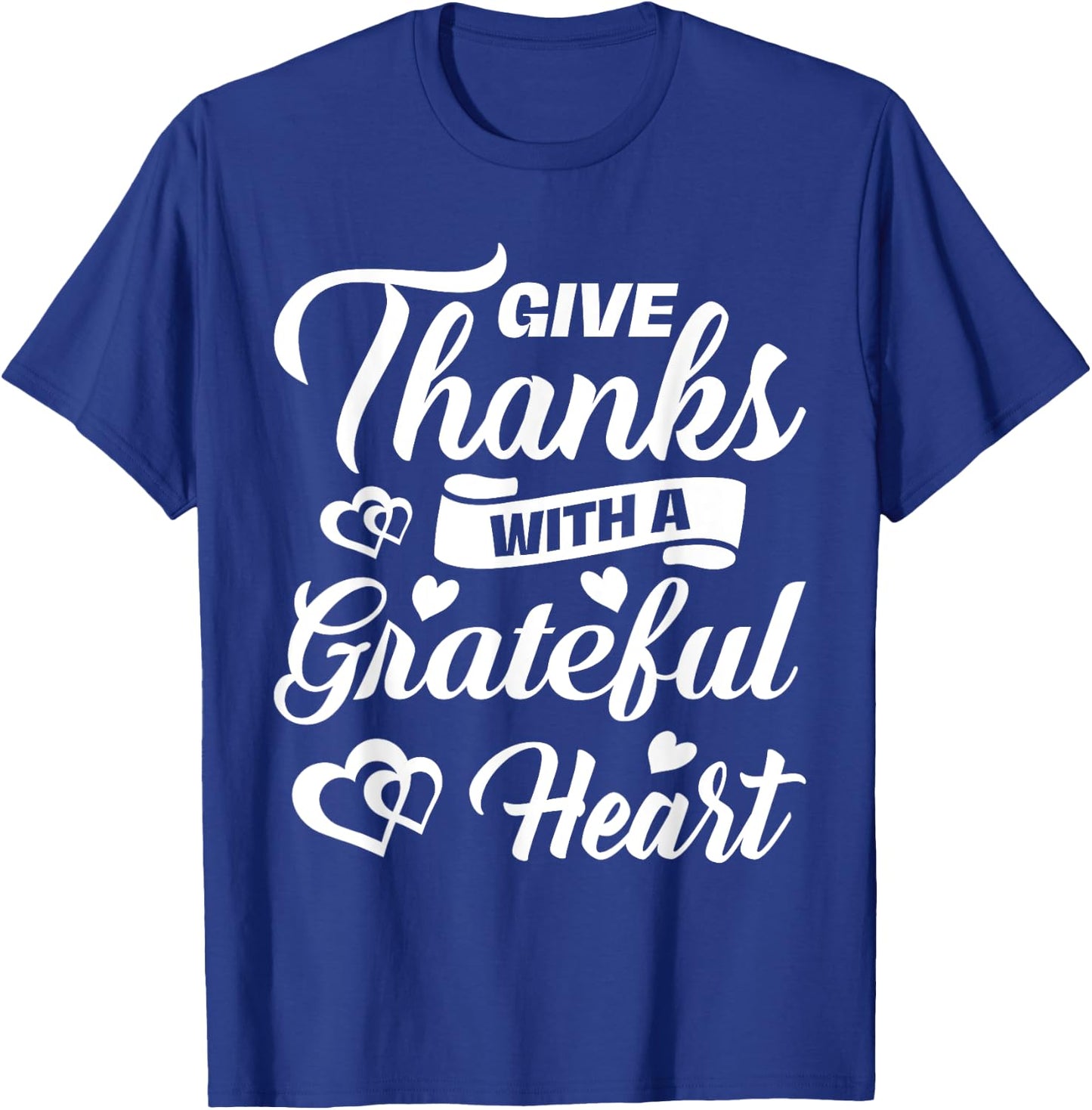 Give Thanks With Grateful Heart Thanksgiving Holiday Gift T-Shirt - T-Shirt | Royal