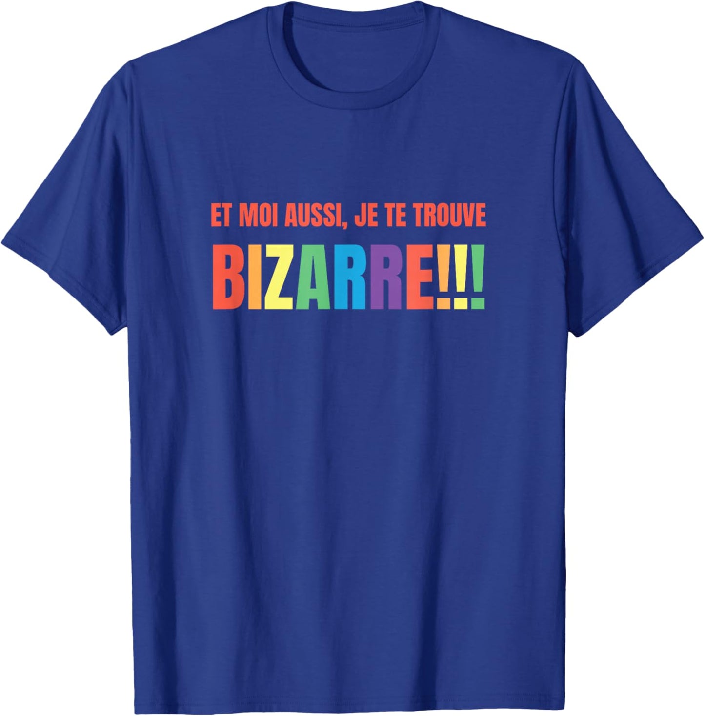 Je Te Trouve Bizarre Gift Autistic Humor Autism , Black, S T-Shirt - T-Shirt | Royal