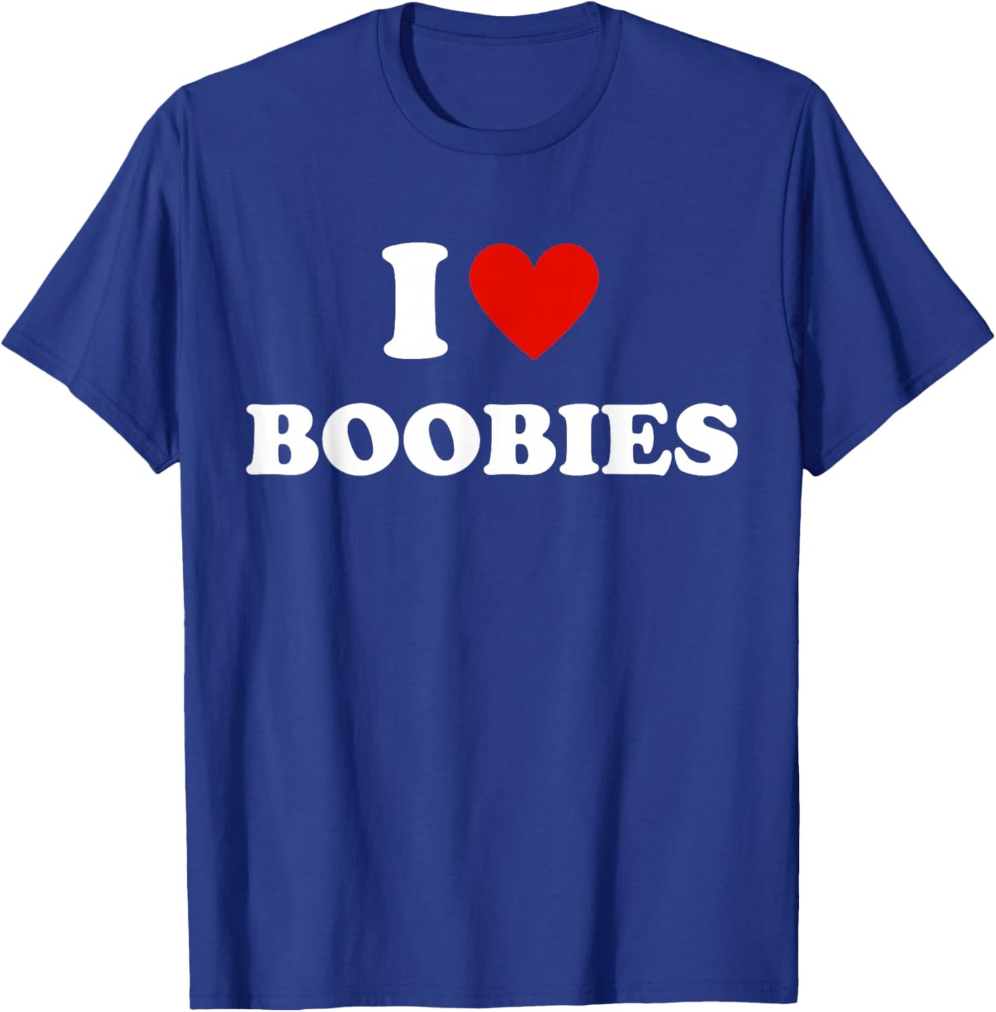 I Love Heart Boobies Funny I Red Hot Heart Boobies Joke T-Shirt - T-Shirt | Royal