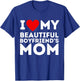 I Love Heart My Boyfriend's Mom Girlfriend Gifts T-Shirt - T-Shirt | Royal