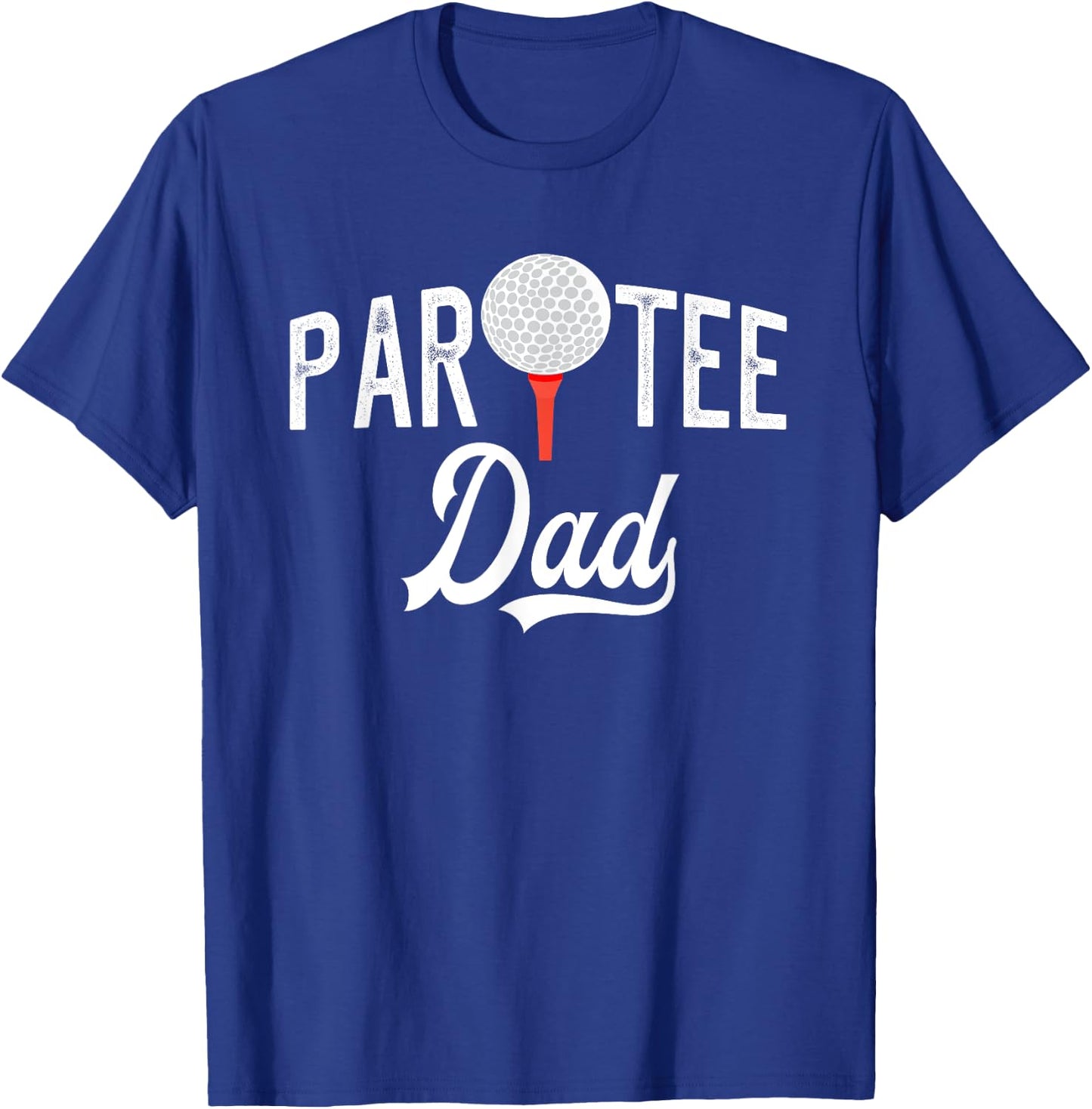 Par Dad Funny Partee Golf Pun T-Shirt - T-Shirt | Royal