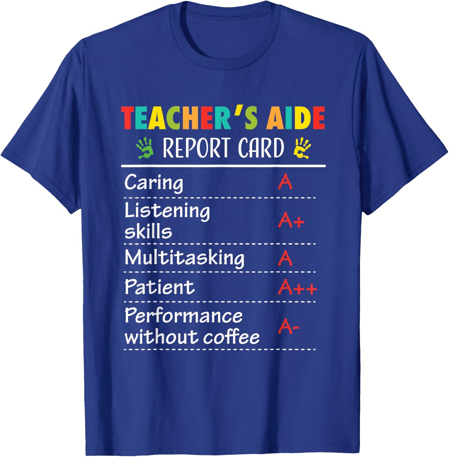 Teacher Aide Appreciation Funny Report Women T-Shirt - T-Shirt | Royal
