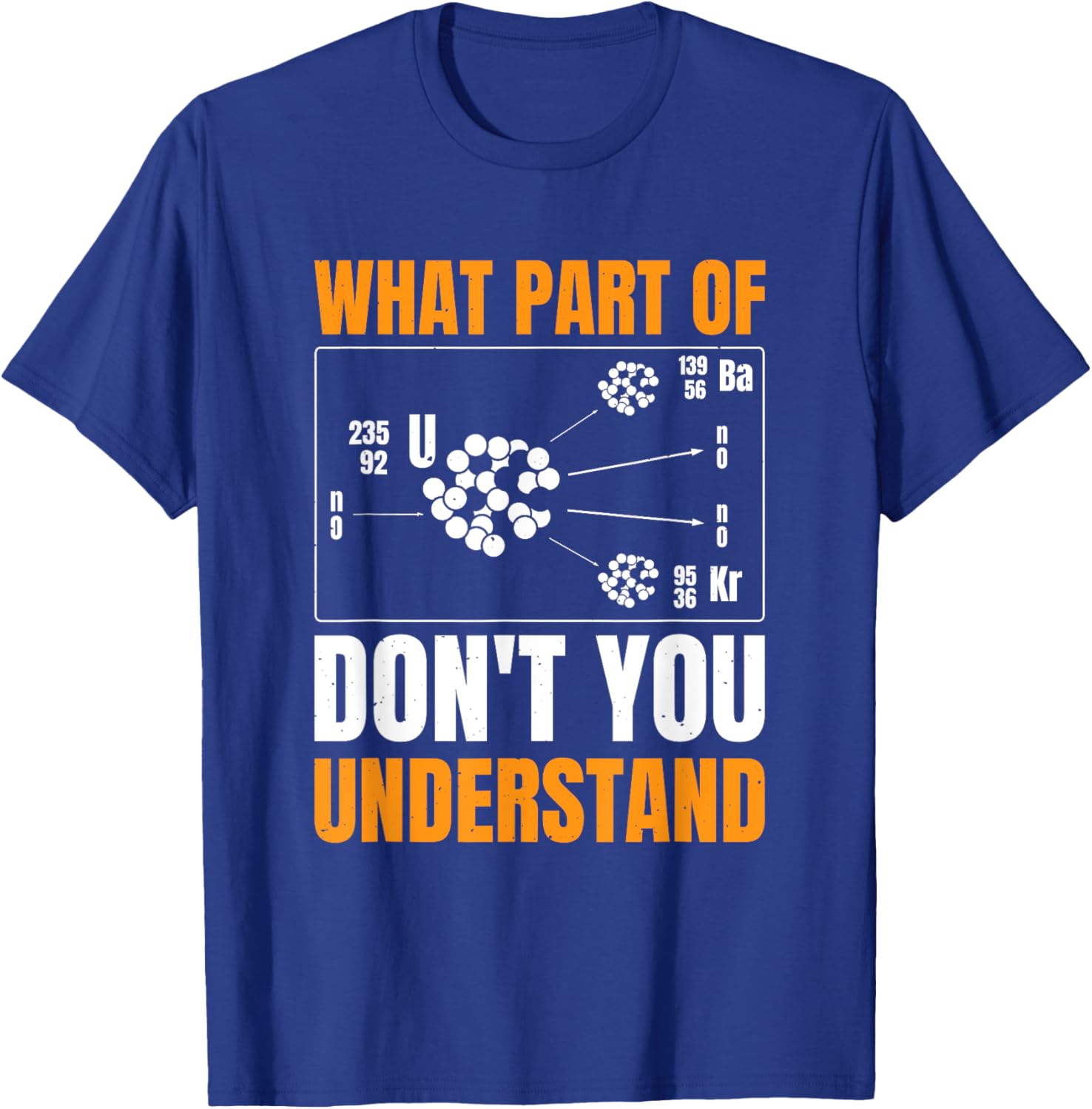 Uranium Fission Nuclear Engineering Engineer Science T-Shirt - T-Shirt | Royal