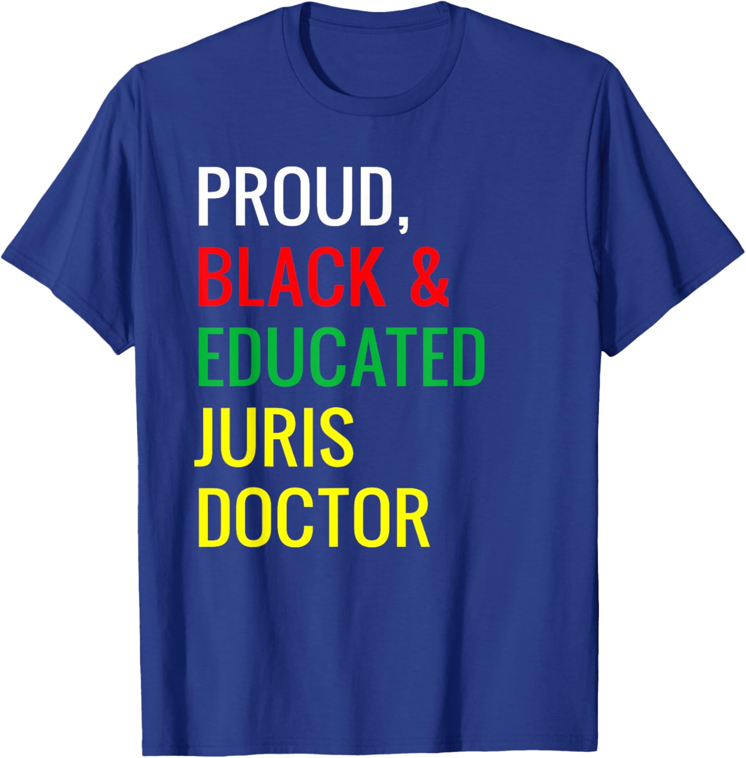 Proud Black & Educated Juris Doctor Of Law JD Work Job Pride T-Shirt - T-Shirt | Royal