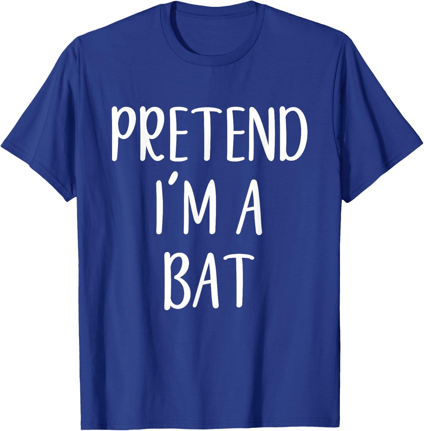 Pretend I'm A Bat Costume Halloween Simple Funny T-Shirt - T-Shirt | Royal
