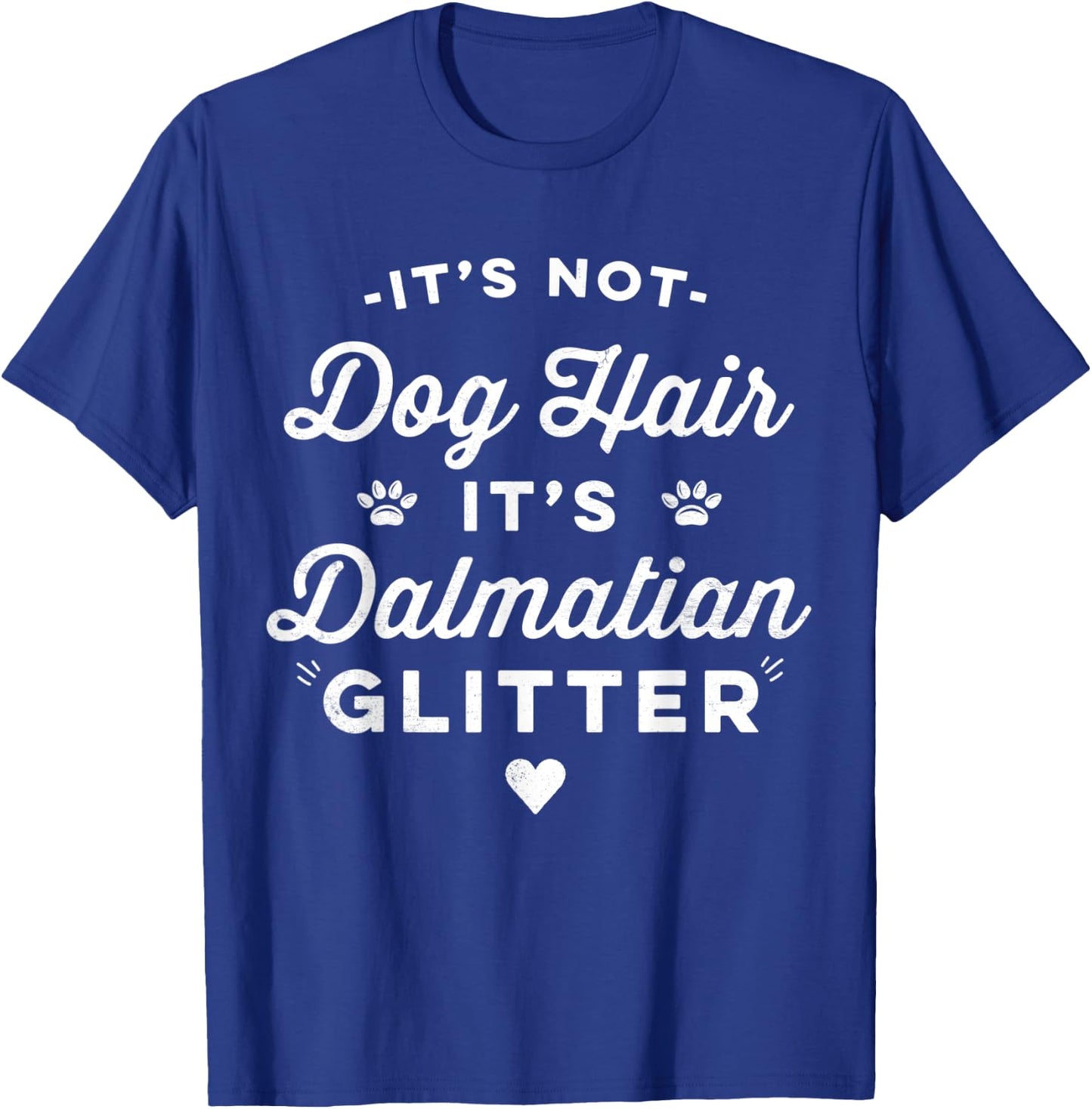 Funny It's Not Dog Hair It's Dalmatian Glitter Women Kids T-Shirt - T-Shirt | Royal