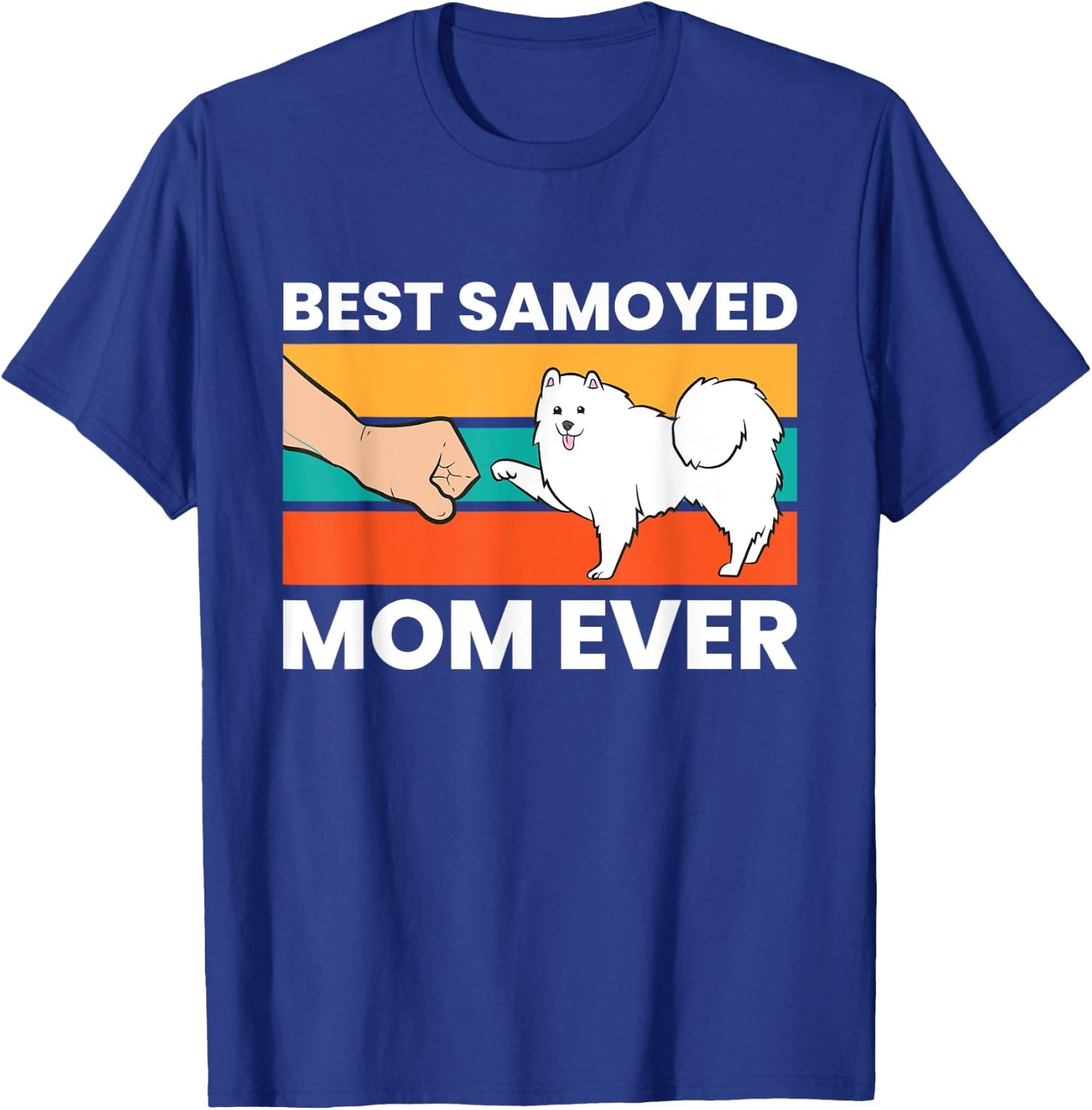 Best Samoyed Mom Ever T-Shirt - T-Shirt | Royal