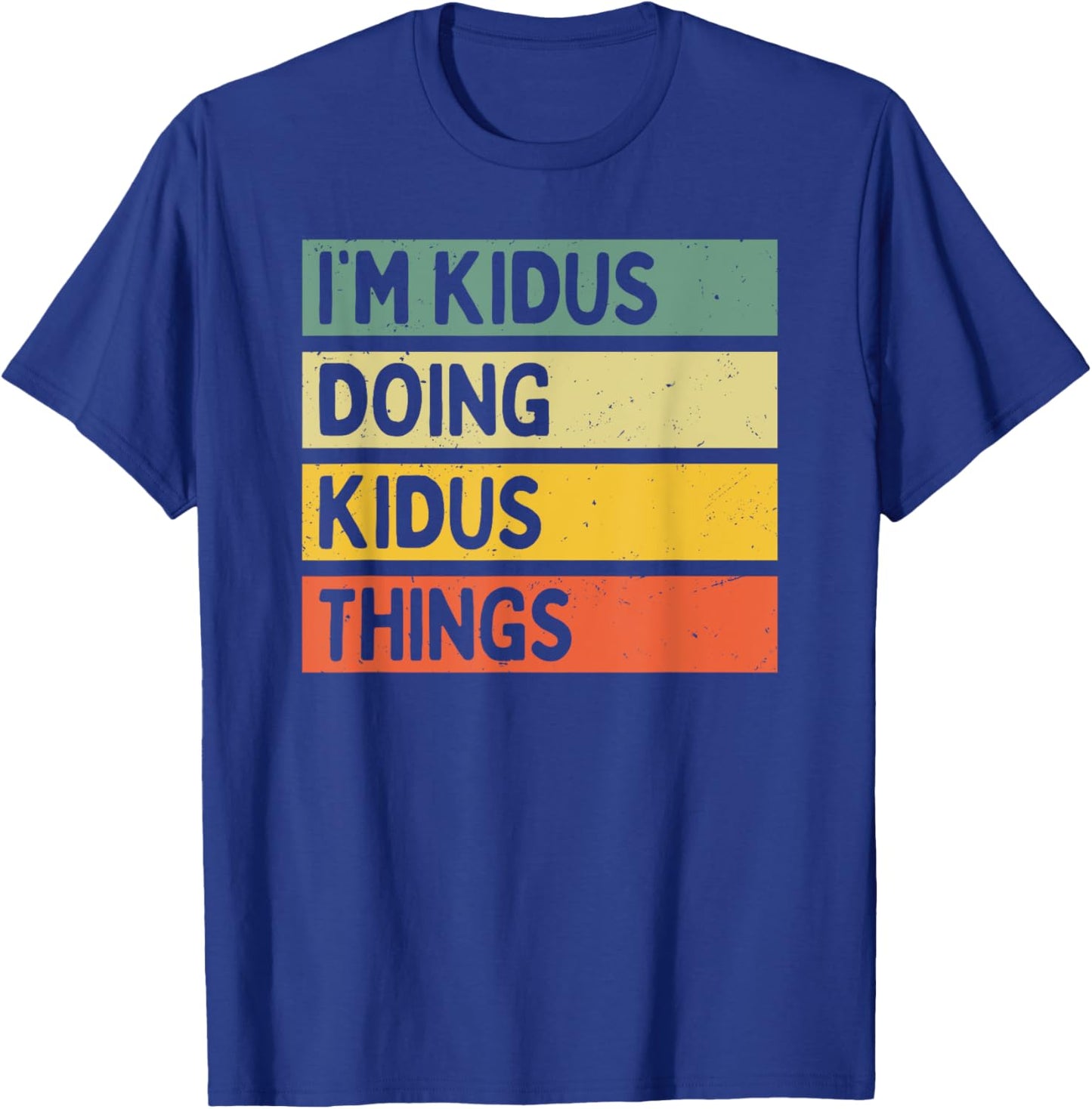 I'm Kidus Doing Kidus Things Funny Personalized Quote T-Shirt - T-Shirt | Royal