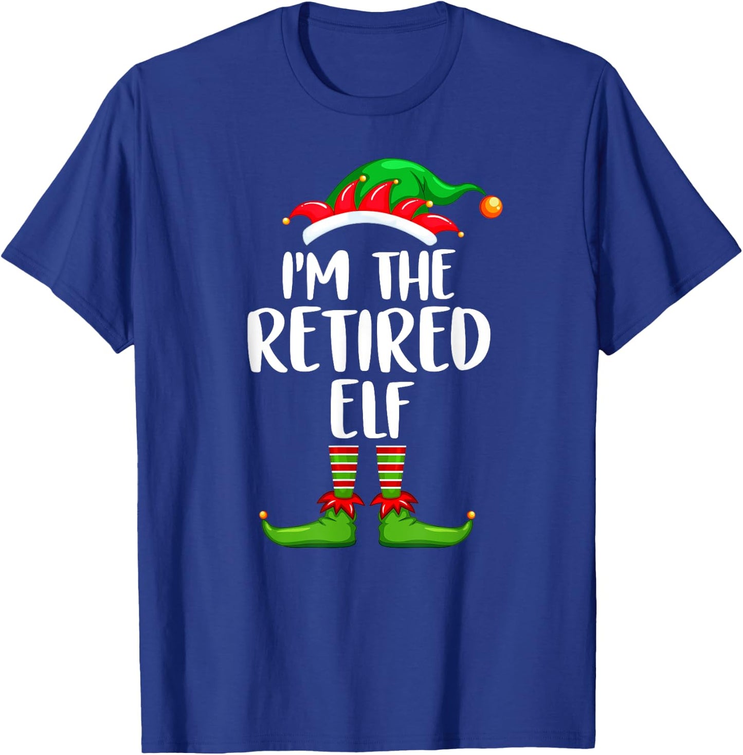 I'm The Retired Elf Shirt Matching Family Group Christmas T-Shirt - T-Shirt | Royal
