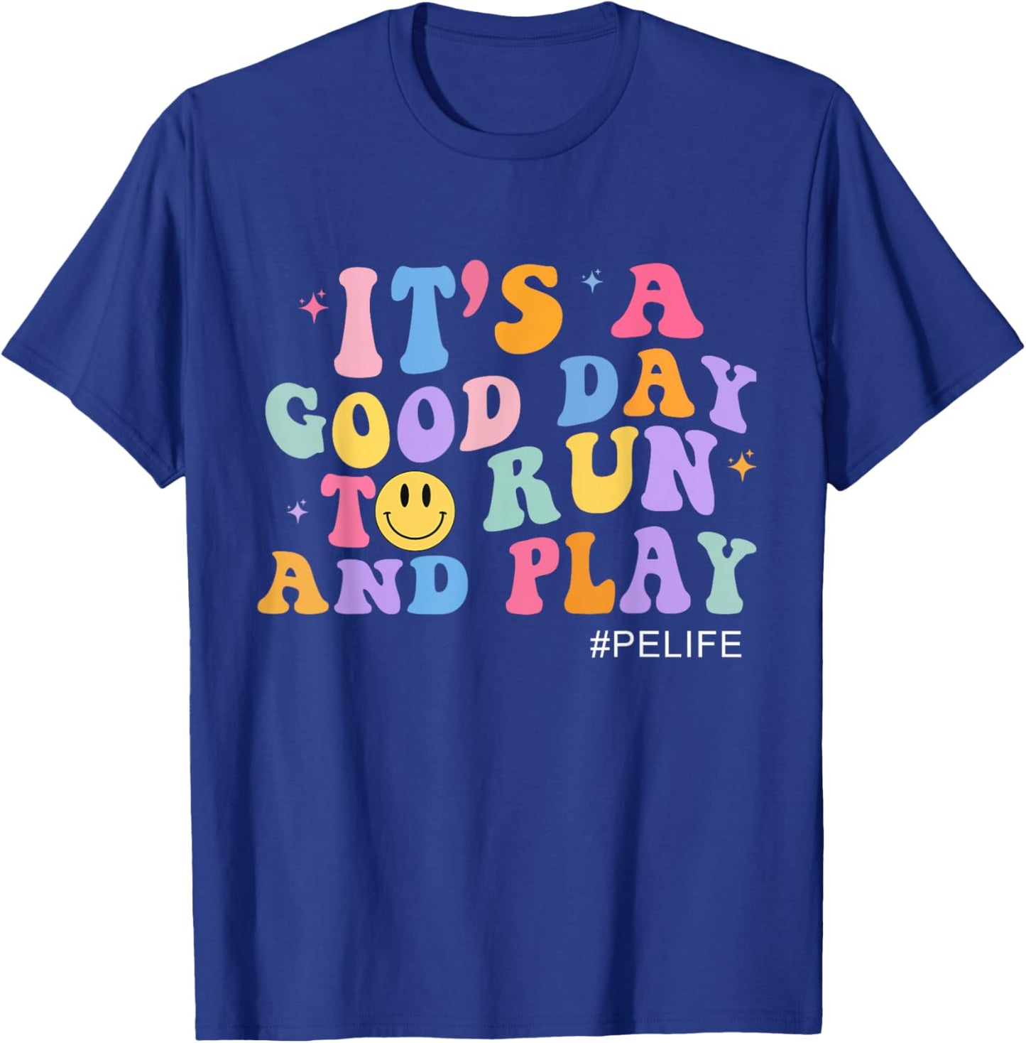Its A Good Day To Run And Play PE Teacher Must Have Women T-Shirt - T-Shirt | Royal